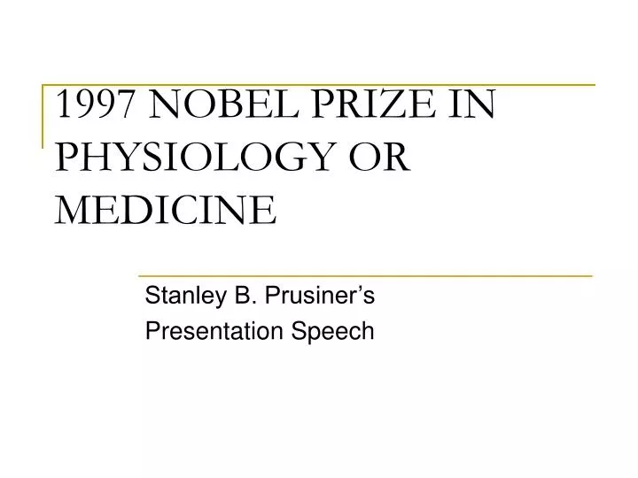 1997 nobel prize in physiology or medicine