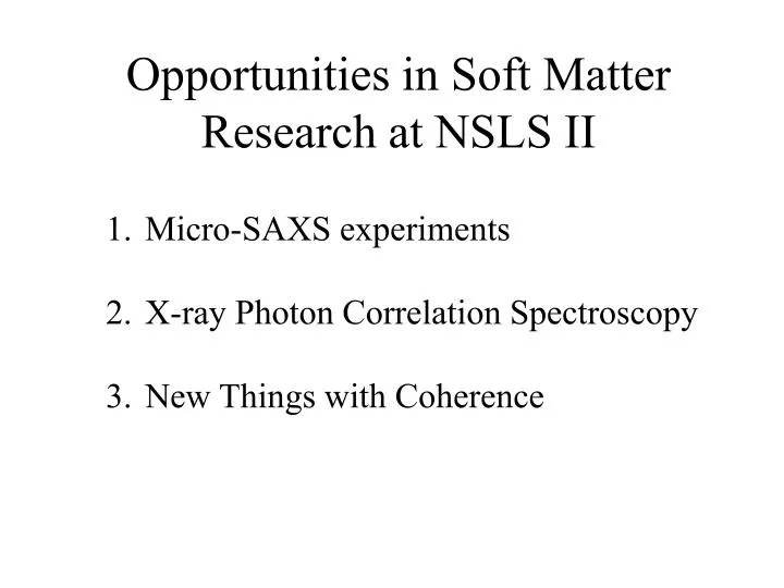 opportunities in soft matter research at nsls ii