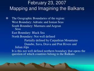 February 23, 2007 Mapping and Imagining the Balkans