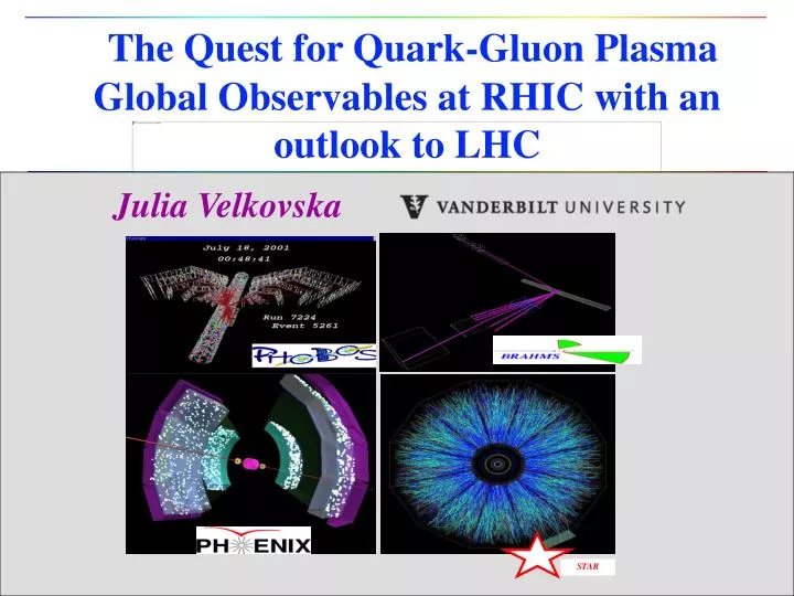the quest for quark gluon plasma global observables at rhic with an outlook to lhc