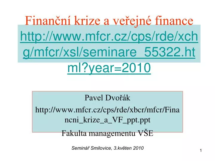 finan n krize a ve ejn finance http www mfcr cz cps rde xchg mfcr xsl seminare 55322 html year 2010