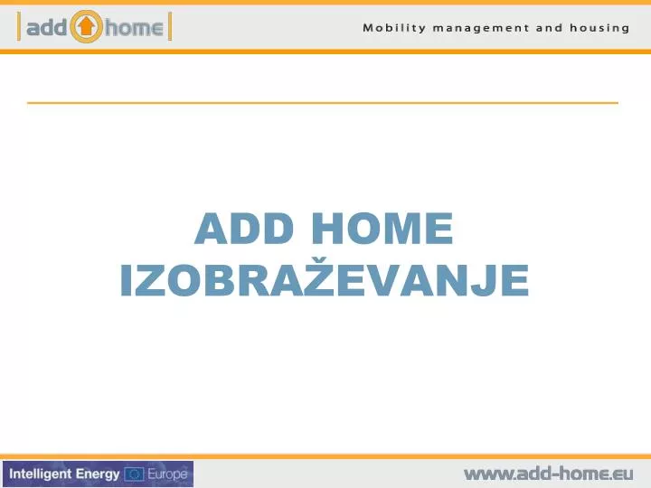 add home izobra evanje