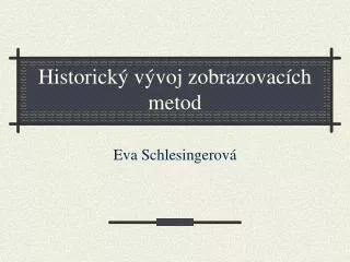 historick v voj zobrazovac ch metod