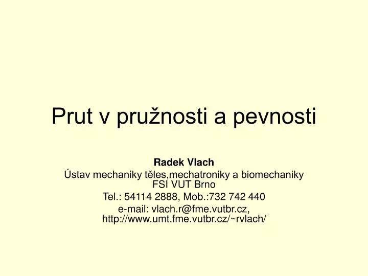 prut v pru nosti a pevnosti