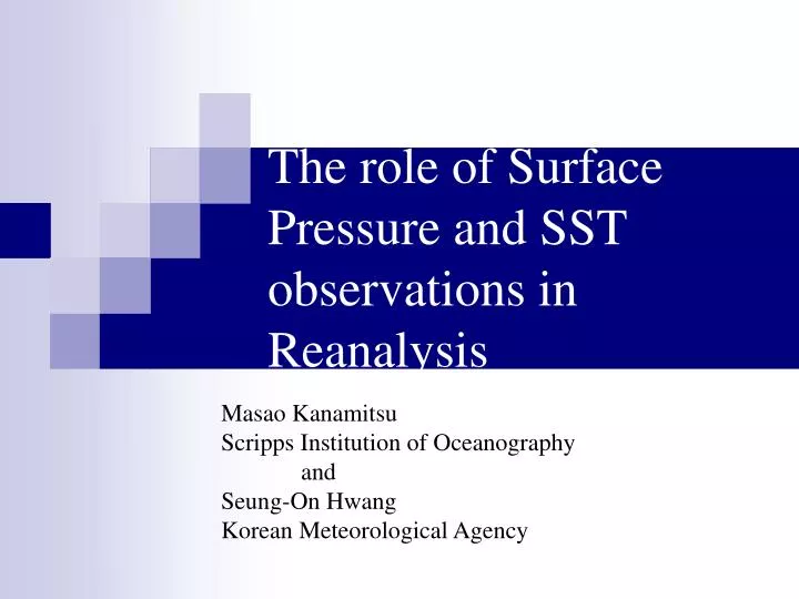 the role of surface pressure and sst observations in reanalysis