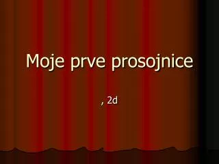 moje prve prosojnice
