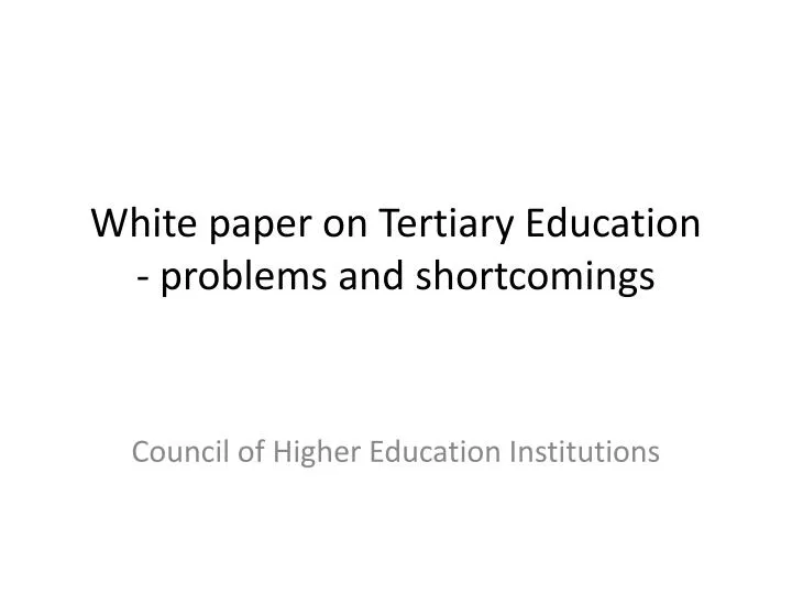white paper on tertiary education problems and shortcomings