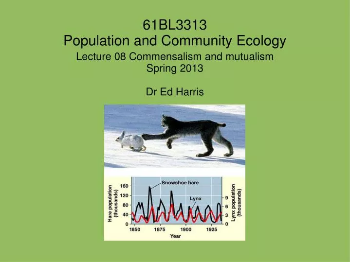 lecture 08 commensalism and mutualism spring 2013 dr ed harris