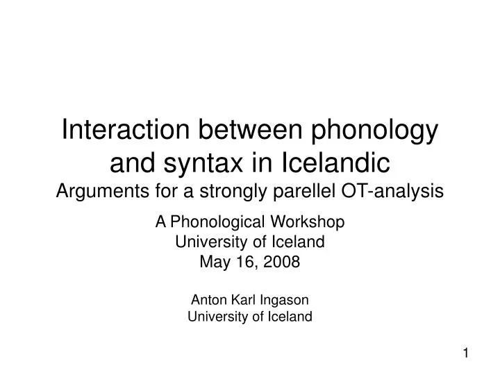 interaction between phonology and syntax in icelandic arguments for a strongly parellel ot analysis