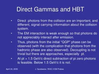 Direct Gammas and HBT