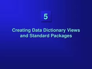 Creating Data Dictionary Views and Standard Packages