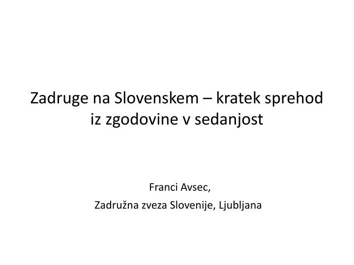 zadruge na slovenskem kratek sprehod iz zgodovine v sedanjost