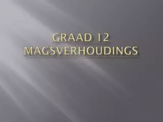 graad 12 magsverhoudings