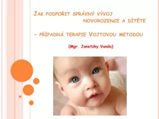 jak podpo it spr vn v voj novorozence a d t te p padn terapie vojtovou metodou