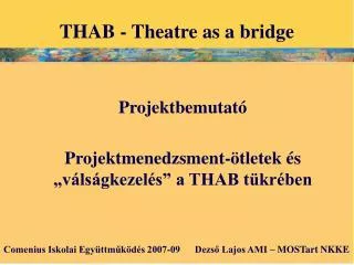 thab theatre as a bridge