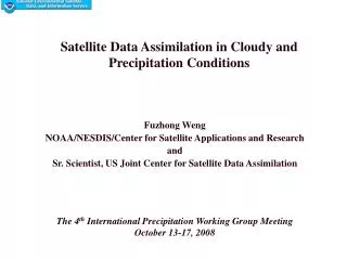 Satellite Data Assimilation in Cloudy and Precipitation Conditions