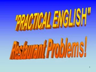 &quot;PRACTICAL ENGLISH&quot; Restaurant Problems!