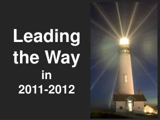 Leading the Way in 2011-2012
