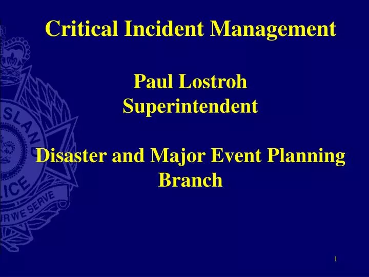critical incident management paul lostroh superintendent disaster and major event planning branch