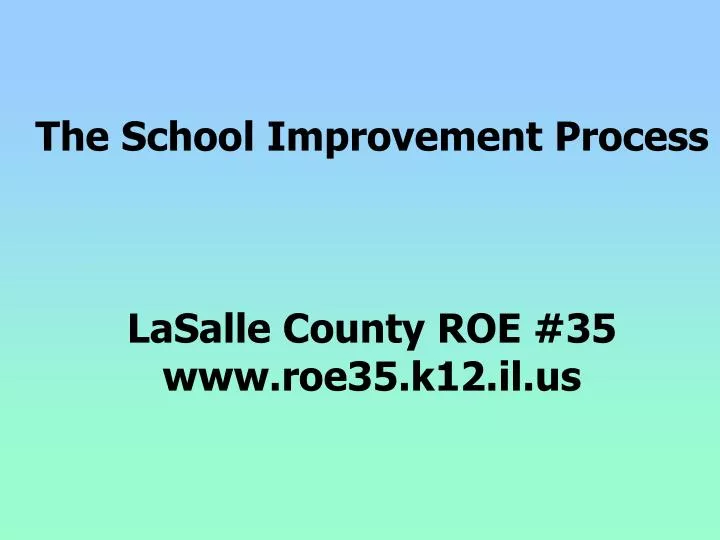 the school improvement process lasalle county roe 35 www roe35 k12 il us