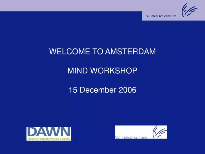 welcome to amsterdam mind workshop 15 december 2006
