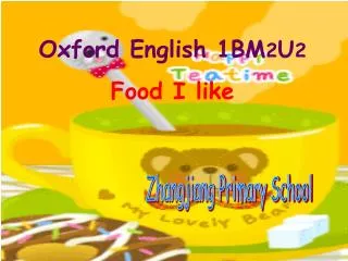 Oxford English 1BM 2 U 2 Food I like