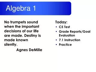 Today: C5 Test Grade Reports/Goal Evaluation 7.1 Instruction Practice