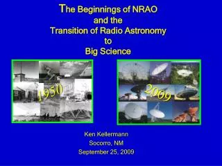 T he Beginnings of NRAO and the Transition of Radio Astronomy to Big Science
