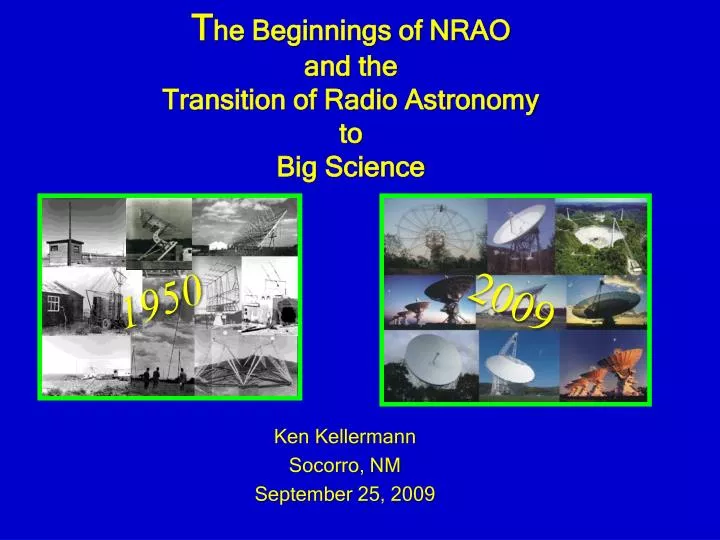 t he beginnings of nrao and the transition of radio astronomy to big science