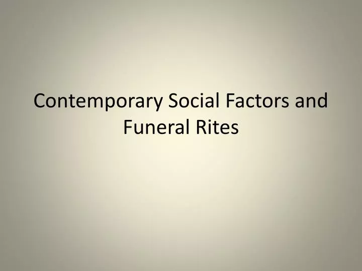 contemporary social factors and funeral rites