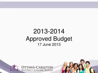 2013-2014 Approved Budget 17 June 2013