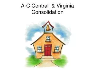 A-C Central &amp; Virginia Consolidation