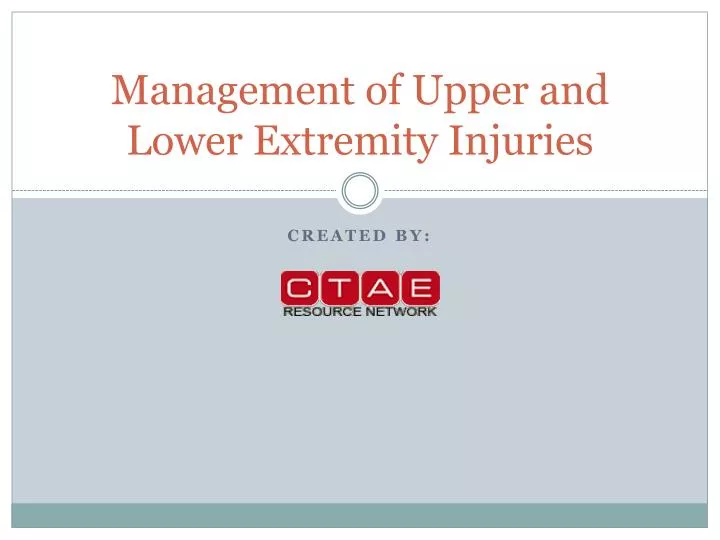 management of upper and lower extremity injuries