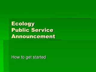 Ecology Public Service Announcement