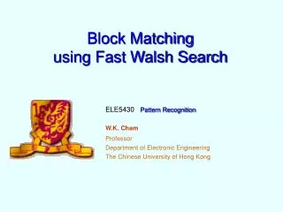 Block Matching using Fast Walsh Search