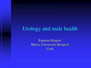Urology and male health