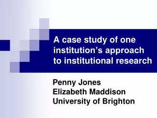 A case study of one institution’s approach to institutional research