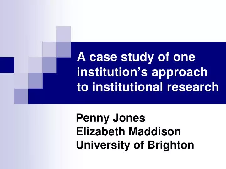 a case study of one institution s approach to institutional research