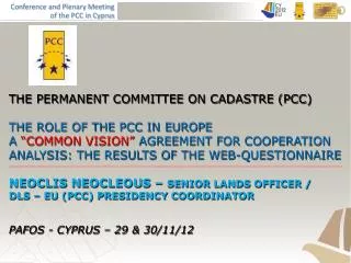 THE PERMANENT COMMITTEE ON CADASTRE (PCC) THE ROLE OF THE PCC IN EUROPE