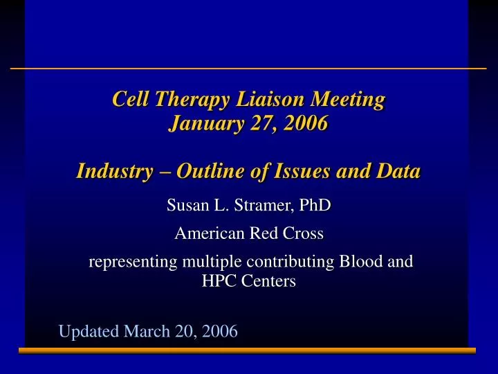 cell therapy liaison meeting january 27 2006 industry outline of issues and data