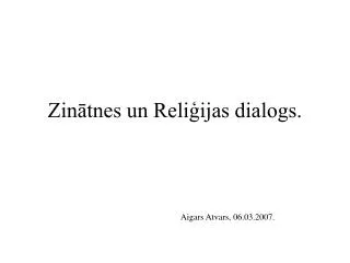 Zin?tnes un Reli?ijas dialogs.