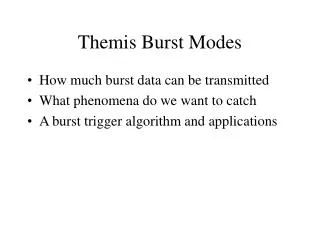 Themis Burst Modes