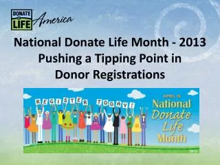 National Donate Life Month - 2013 Pushing a Tipping Point in Donor Registrations