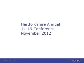 Hertfordshire Annual 14-19 Conference. November 2012