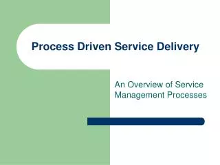 Process Driven Service Delivery