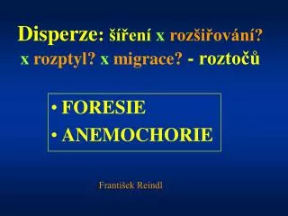 disperze en x roz i ov n x rozptyl x migrace rozto