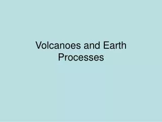 Volcanoes and Earth Processes