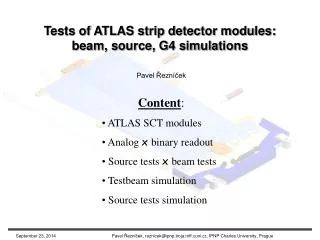 Tests of ATLAS strip detector modules: beam, source, G4 simulations