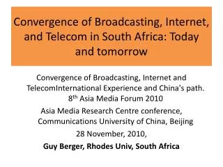 Convergence of Broadcasting, Internet, and Telecom in South Africa: Today and tomorrow