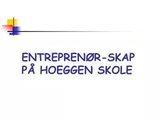 entrepren r skap p hoeggen skole